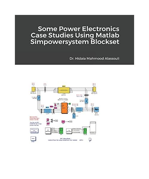Some Power Electronics Case Studies Using Matlab Simpowersystem Blockset