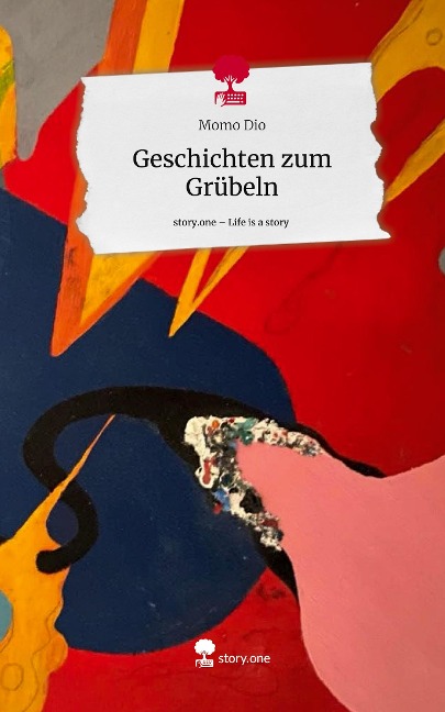 Geschichten zum Grübeln. Life is a Story - story.one