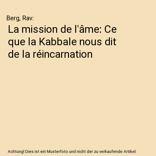 La mission de l'âme: Ce que la Kabbale nous dit de la réincarnation