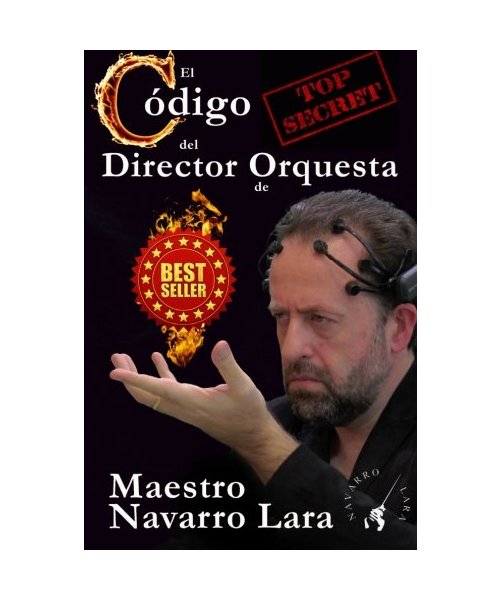 El Codigo Secreto del Director de Orquesta: Tecnica NeuroDirectorial 3.0
