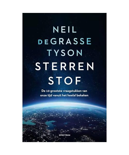 Sterrenstof: de 10 grootste vraagstukken van onze tijd vanuit het heelal bekeken