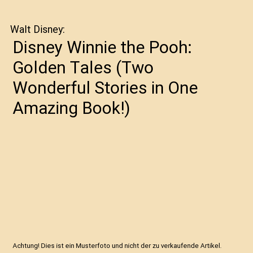 Disney Winnie the Pooh: Golden Tales (Two Wonderful Stories in One Amazing Book!)