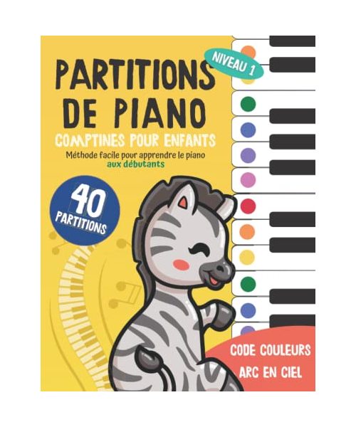 40 Partitions de piano: Comptines pour enfants: Méthode facile pour apprendre le piano aux débutants: Code couleur arc en ciel (Piano Arc-en-ciel, Band 1)