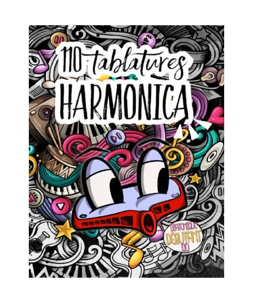 110 Tablatures harmonica débutant: Pour harmoniciste débutant |Facile| Pour ceux qui commencent à jouer | Diatonique DO / C | 228 pages pour 110 ... facile pour harmonica diatonique DO)