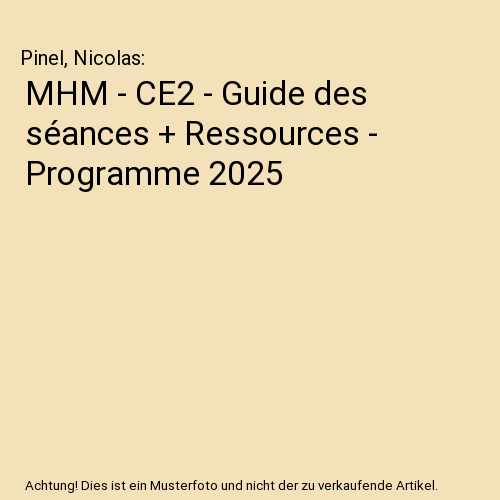MHM - CE2 - Guide des séances + Ressources - Programme 2025