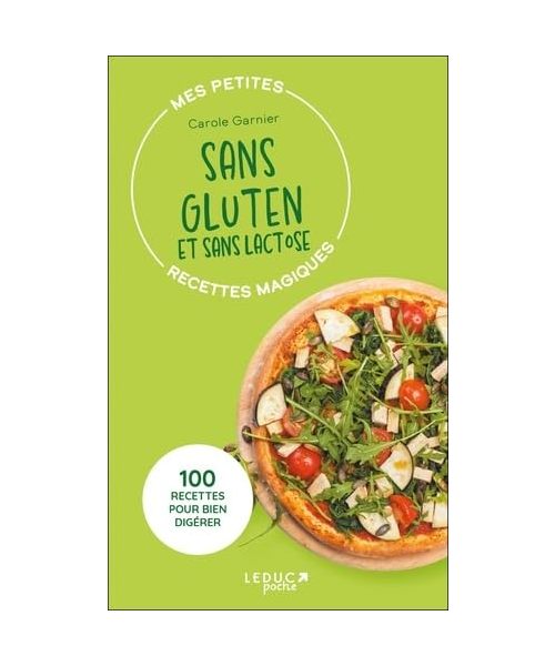 Mes petites recettes magiques sans gluten et sans lactose - édition 2023: 100 recettes pour bien digérer