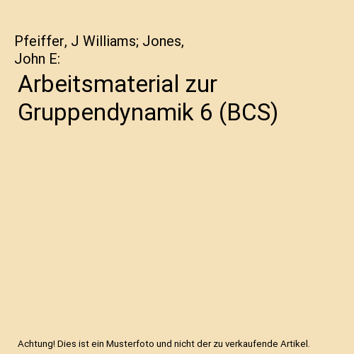 Arbeitsmaterial zur Gruppendynamik 6 (BCS)