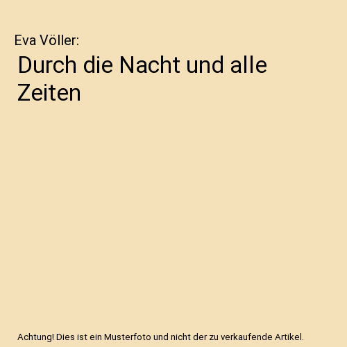 Durch die Nacht und alle Zeiten