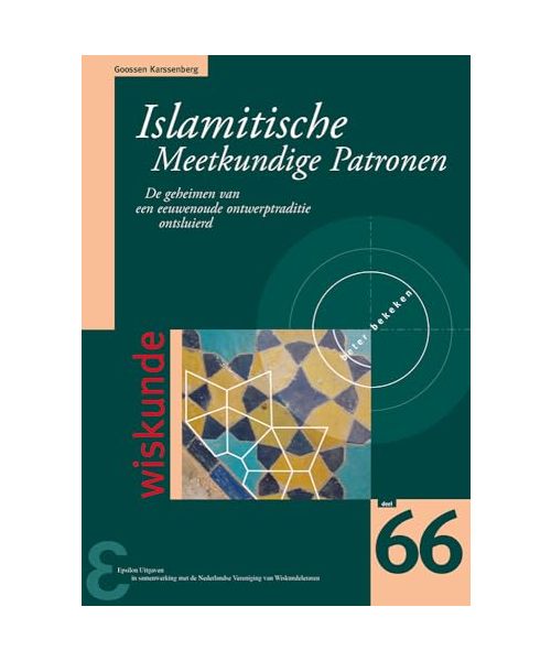 Islamitische Meetkundige Patronen: de geheimen van een eeuwenoude ontwerptraditie ontsluierd (Zebra-reeks, 66)