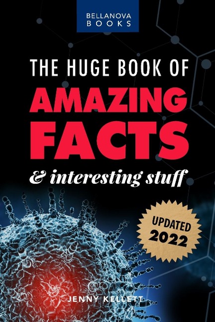 The Huge Book of Amazing Facts and Interesting Stuff 2022: Mind-Blowing Trivia Facts on Science, Music, History + More for Curious Minds