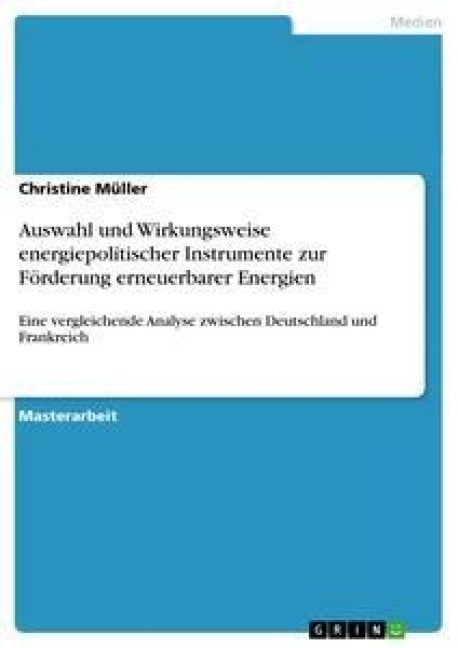 Auswahl und Wirkungsweise energiepolitischer Instrumente zur Förderung erneuerbarer Energien