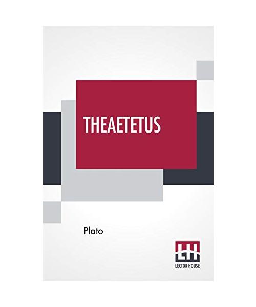 Theaetetus: Translated By Benjamin Jowett With Introduction And Analysis