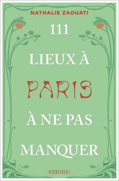 111 Lieux à Paris à ne pas manquer