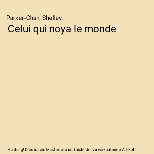 Celui qui noya le monde