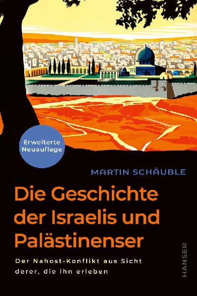 Die Geschichte der Israelis und Palästinenser (erweiterte Neuauflage)