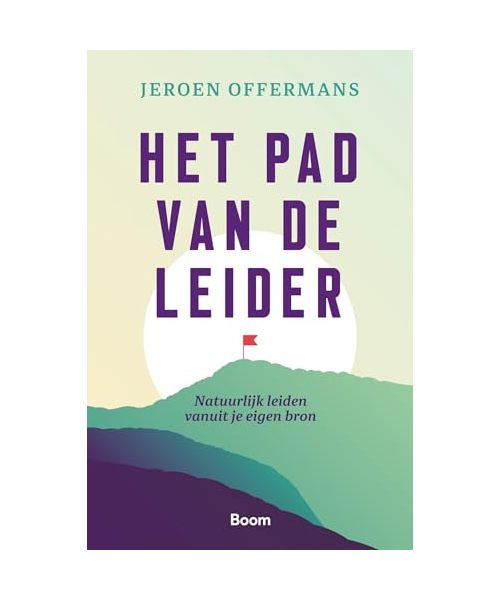 Het pad van de leider: natuurlijk leiden vanuit je eigen bron