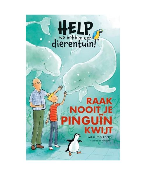 Raak nooit je pinguïn kwijt (Help, we hebben een dierentuin!, 4)