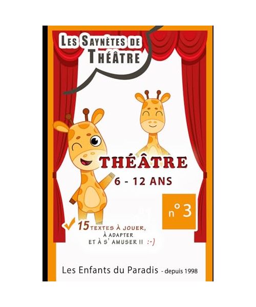 15 Saynètes pour spectacle de théâtre enfant élèves comédiens Spectacles cours théâtre enfants: THÉATRE Textes - Saynètes - Sketchs et Comédie de ... théatre et Sketchs - Improvisations - Jeux)