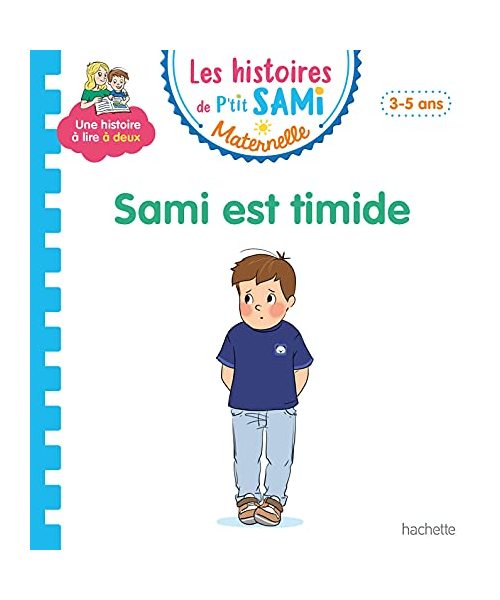 Les histoires de P'tit Sami Maternelle (3-5 ans) : Sami est timide