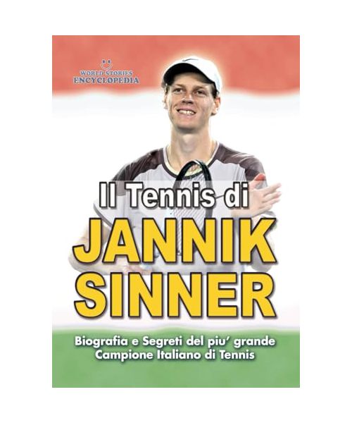 IL TENNIS DI JANNIK SINNER: Biografia e Segreti del piu' Grande Campione Italiano di Tennis