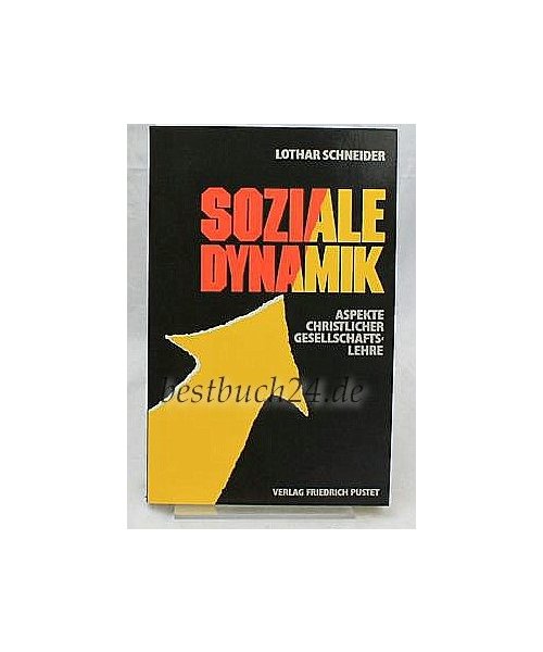 Soziale Dynamik. Aspekte christlicher Gesellschaftslehre.