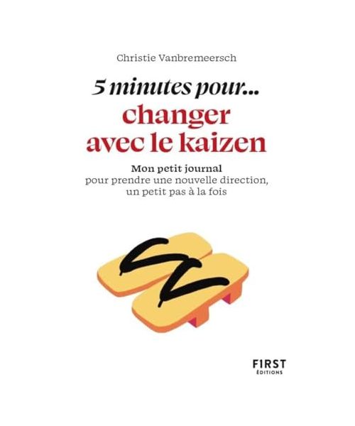 Petit livre - 5 minutes... de kaizen: Mon petit journal pour prendre une nouvelle direction, un petit pas à la fois