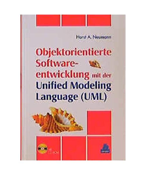 Objektorientierte Softwareentwicklung mit der Unified Modeling Language (UML)