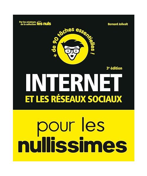 Internet et les réseaux sociaux 3e Pour les Nullissimes