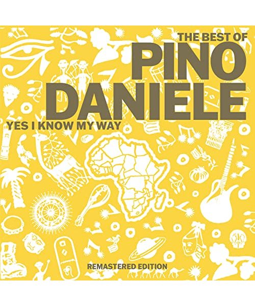 The Best Of Pino Daniele Yes I Know My Way