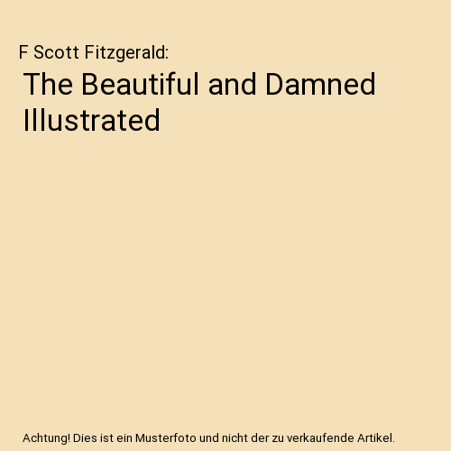 The Beautiful and Damned Illustrated