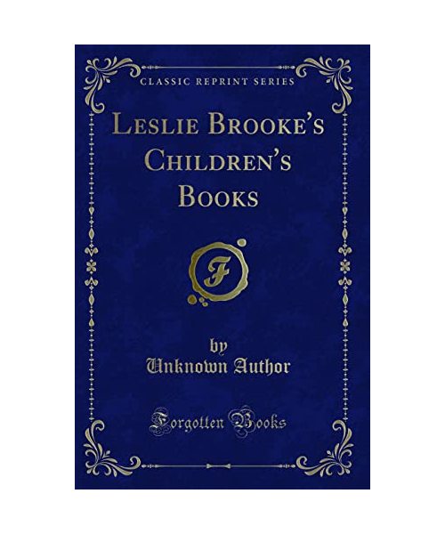 Leslie Brooke's Children's Books (Classic Reprint)