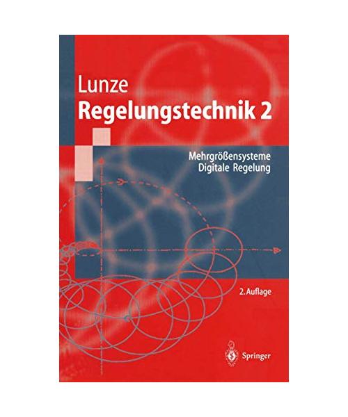 Regelungstechnik 2.: Meßgrößensysteme, digitale Regelung. Mit 33 Beispielen, 62 Übungsaufgaben sowie einer Einführung in MATLAB.