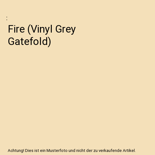 Fire (Vinyl Grey Gatefold)