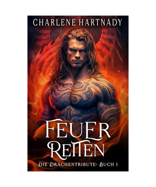 Durchs Feuer Reiten (Die Drachentribute, Band 1)
