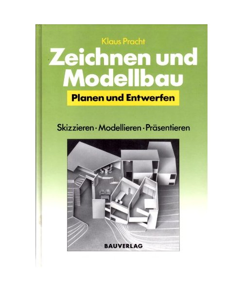 Zeichnen und Modellbau. Planen und Entwerfen. Skizzieren. Modellieren. Präsentieren