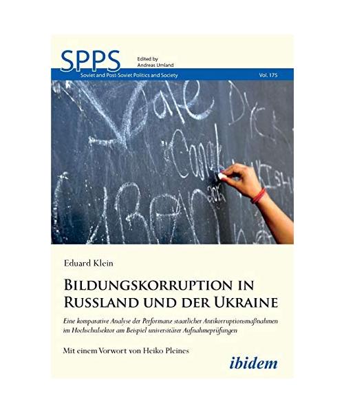 Bildungskorruption in Russland und der Ukraine. Eine komparative Analyse der Performanz staatlicher Antikorruptionsmaßnahmen im Hochschulsektor am Beispiel universitärer Aufnahmeprüfungen