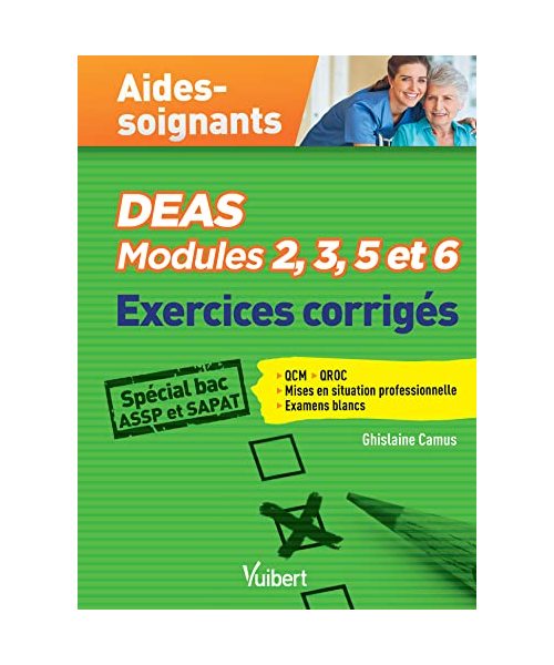 DEAS - Modules 2,3, 5 et 6 - Exercices corrigés: Spécial Baccalauréats Professionnels ASSP et SAPAT