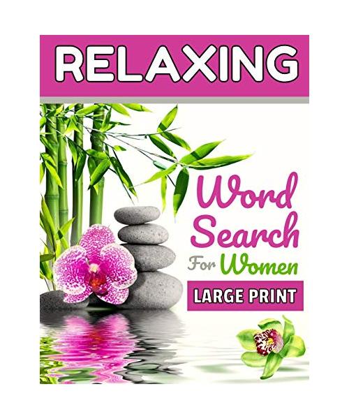 Relaxing Word Search Book For Women: Soul Therapy With 101 Easy, Entertaining and Fun Puzzles! (Large Print)