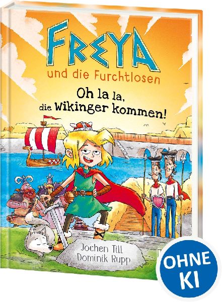Freya und die Furchtlosen (Band 3) - Oh la la, die Wikinger kommen!