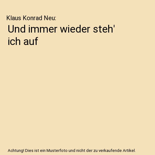 Und immer wieder steh' ich auf