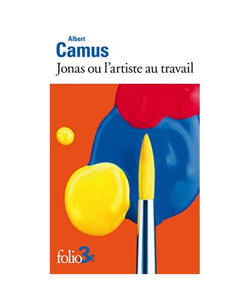 Jonas ou l'artiste au travail/Pierre qui pousse: Suivi de La pierre qui pousse
