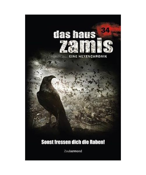 Das Haus Zamis 34. Sonst fressen dich die Raben!