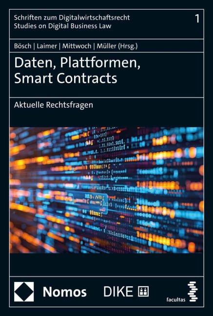 Daten, Plattformen, Smart Contracts: Aktuelle Rechtsfragen (Schriften zum Digitalwirtschaftsrecht)