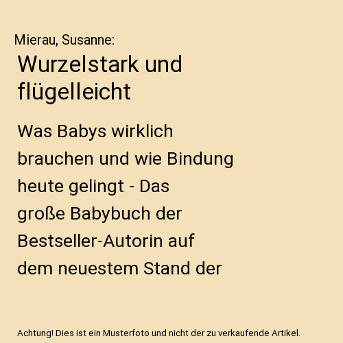 Wurzelstark und flügelleicht