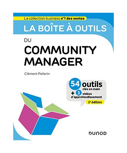 La boîte à outils du Community Manager - 2e éd.: 54 idées clés en main + 3 vidéos d'approfondissement