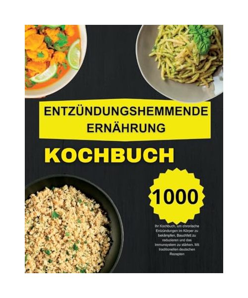 ENTZÜNDUNGSHEMMENDE ERNÄHRUNG KOOCHBUCH