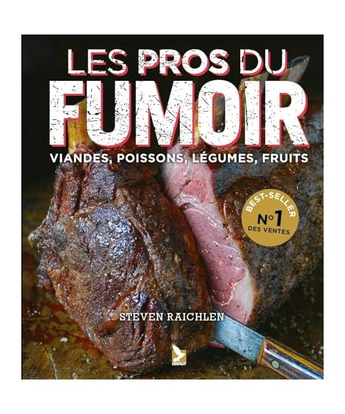 Les pros du fumoir: viandes, poissons, légumes, fruits