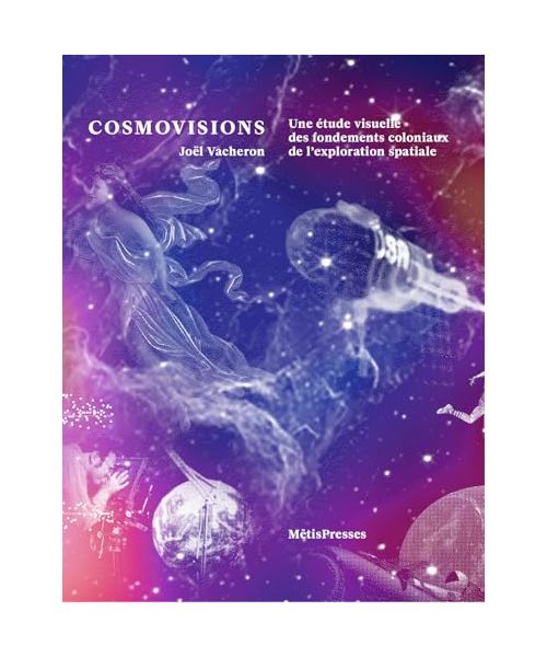 Cosmovisions: Une étude visuelle des fondements coloniaux de l’exploration spatiale.