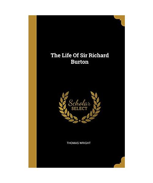 The Life Of Sir Richard Burton