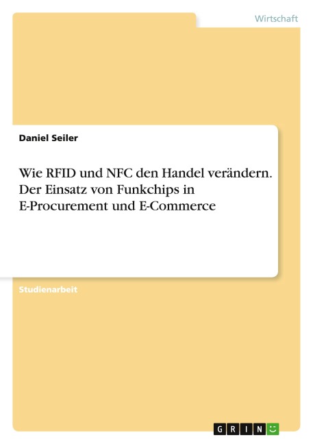 Wie RFID und NFC den Handel verändern. Der Einsatz von Funkchips in E-Procurement und E-Commerce